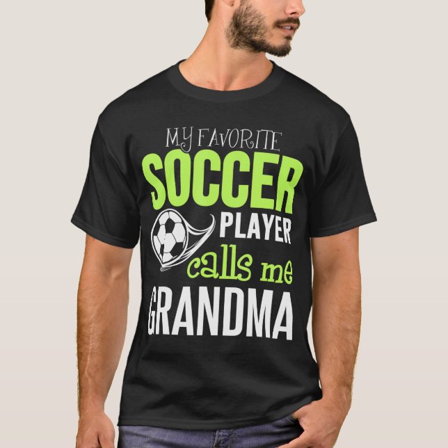 Soccer Grandma My Favourite Player Calls Me T-Shirt (Front)