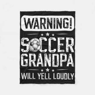 Soccer Grandpa Will Yell Loudly Soccer Player Gran Fleece Blanket
