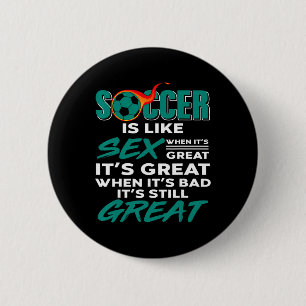 Soccer Is Always Great No Problem The Play Win Mum 6 Cm Round Badge