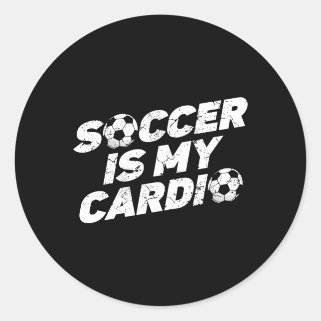 Soccer Is My Cardio Football Player Sports Soccer Classic Round Sticker (Front)