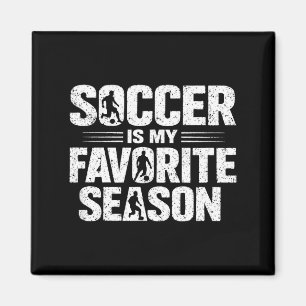 Soccer Is My Favorite Season Funny Quote Sport Say Magnet
