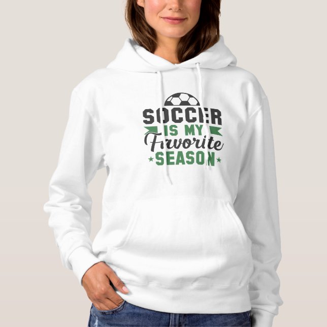 Soccer Is My Favourite Season Hoodie (Front)