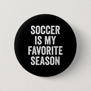 Soccer Is My Favourite Season Soccer Player 6 Cm Round Badge