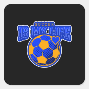 Soccer is my life square sticker