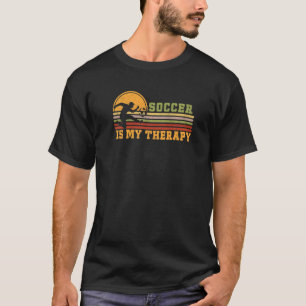 Soccer Is My Therapy Funny Soccer Tee For Boy Coac