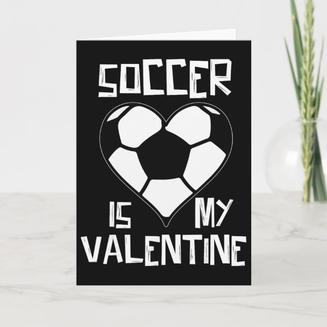 Soccer Is My Valentine  Card (Front)