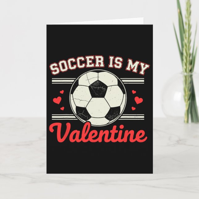 Soccer Is My Valentine  Card (Front)