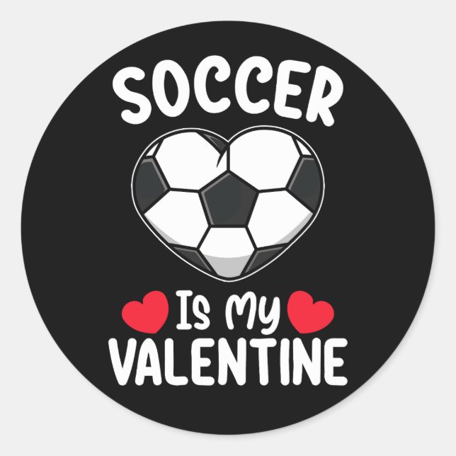 Soccer Is My Valentine Day Sports Classic Round Sticker (Front)