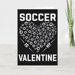 Soccer Is My Valentine Soccer Lover Heart Valentin Card