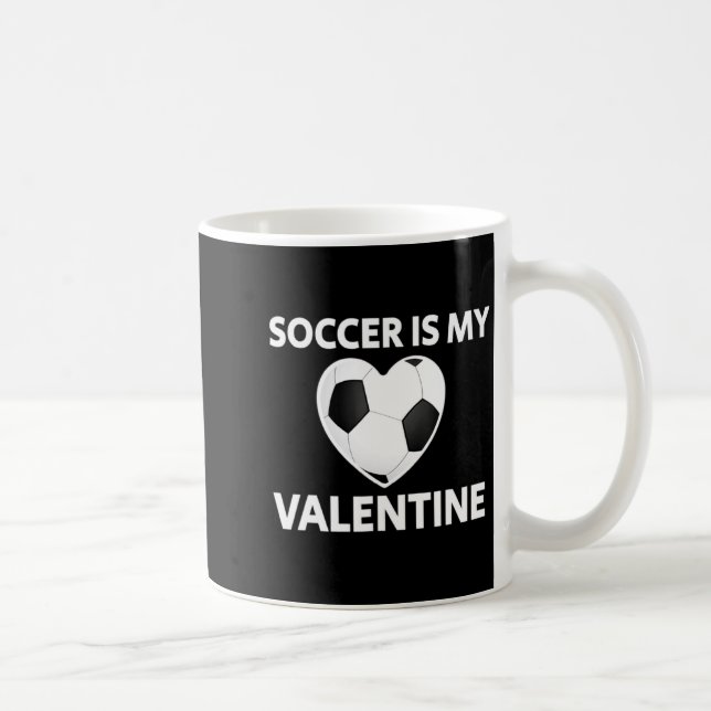 Soccer Is My Valentine Valentines Day Soccer Play  Coffee Mug (Right)