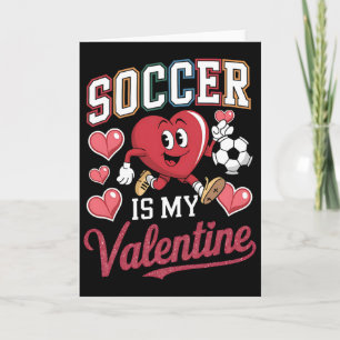 Soccer Is My Valentine Valentine's Heart Playing S Card