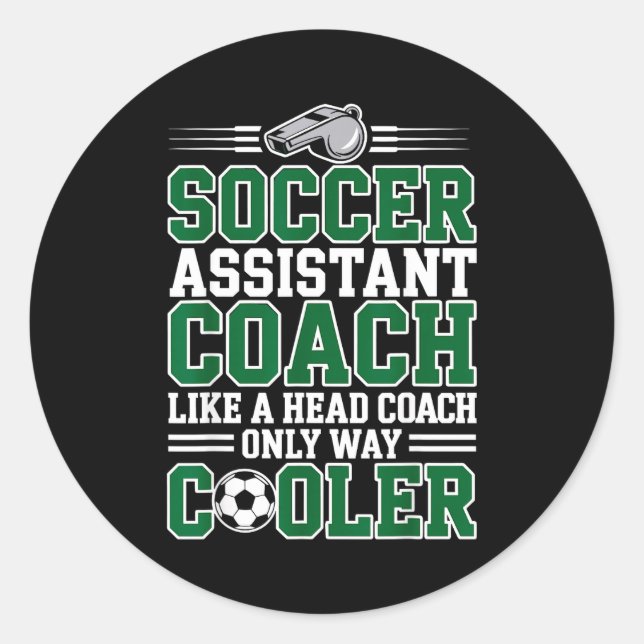 Soccer Istant Coach Like A Head Coach Only Way Coo Classic Round Sticker (Front)