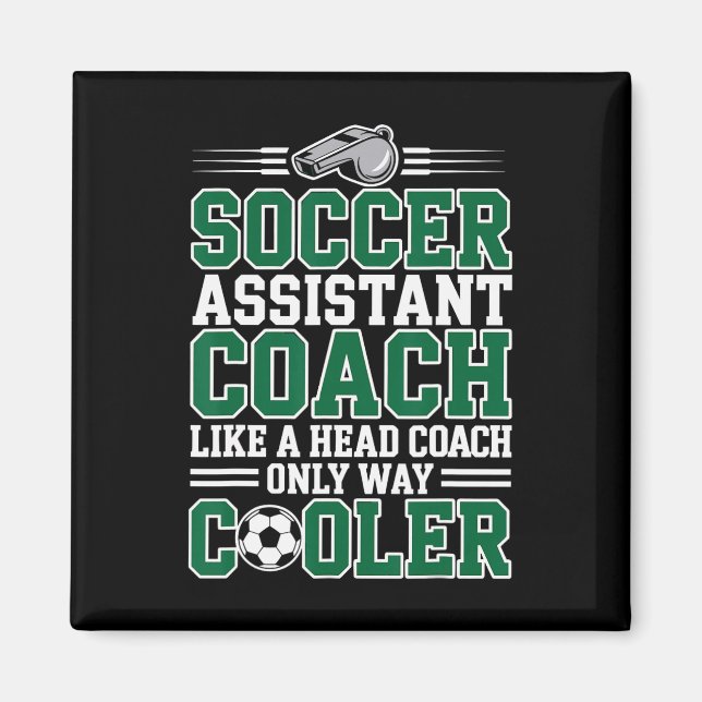 Soccer Istant Coach Like A Head Coach Only Way Coo Magnet (Front)