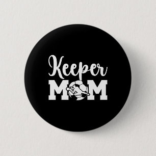 Soccer Keeper Mum Of A Soccer Goalie Mother _1 6 Cm Round Badge