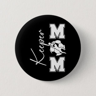 Soccer Keeper Mum Of A Soccer Goalkeeper Mum 6 Cm Round Badge