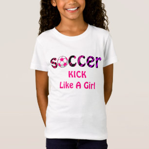 Soccer KICK Like A Girl Shirt