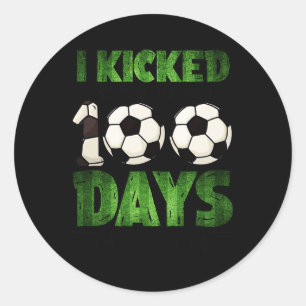 Soccer Kids I Kicked My Way Through 100 Days Of Sc Classic Round Sticker