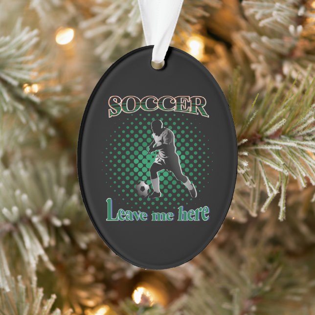 Soccer Leave Me Here 2021 Ornament (Tree)