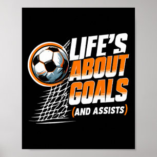 Soccer Life Is About Goals And Ists Soccer Player  Poster