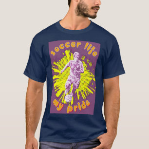 Soccer Life My Pride T-Shirt