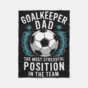 Soccer Lover, The Most Stressful Position In The T Fleece Blanket