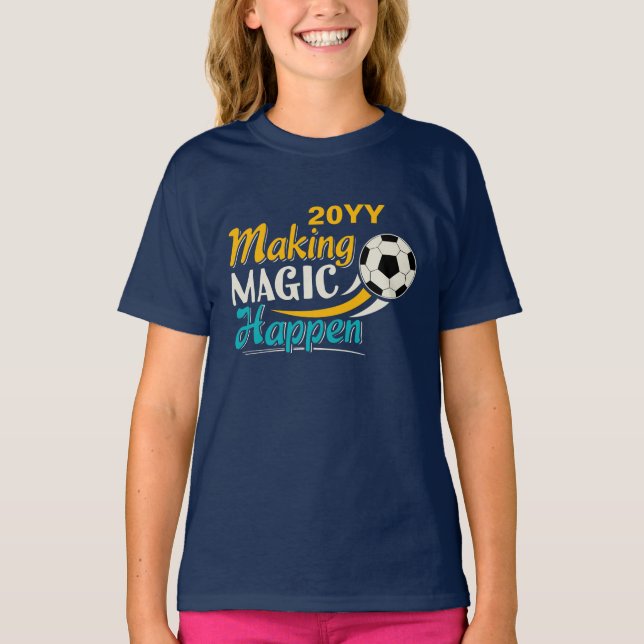 Soccer Making Magic Happen T-Shirt (Front)