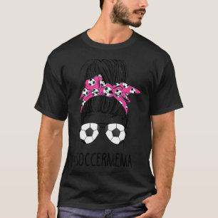 Soccer Mema Life Messy Bun Hair Sunglasses Mother' T-Shirt
