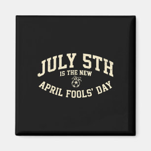 Soccer meme - july 5th is the new april fools day  magnet