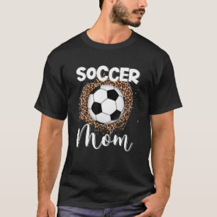 Soccer Mom Leopard Heart Mother's Day Funny Soccer T-Shirt