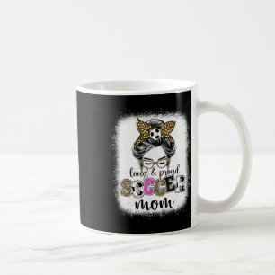 Soccer Mom Proud And Loud Soccer Mom Messy Bun Leo Coffee Mug
