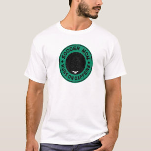 Soccer Mom Runs On Caffeine Team Mom And Coachs As T-Shirt
