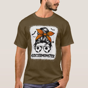 Soccer Momster  For Women Halloween Mum Messy Bun  T-Shirt
