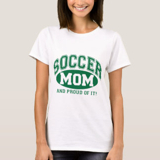 Soccer Mum and proud of it! - Green T-Shirt