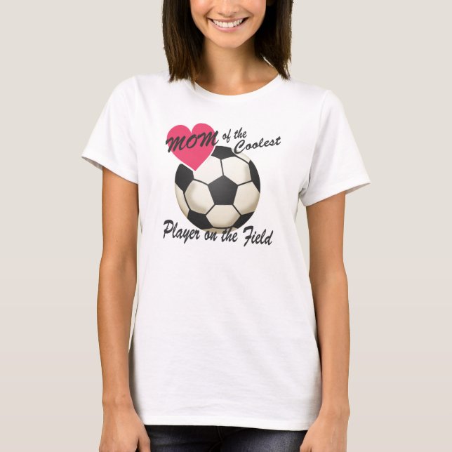 Soccer Mum Coolest Player T-Shirt (Front)