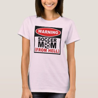 Soccer Mum from Hell T-Shirt