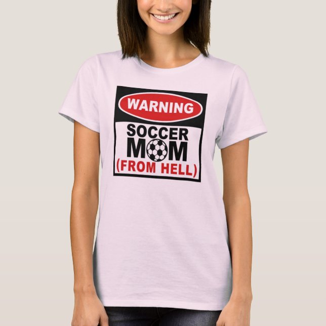 Soccer Mum from Hell T-Shirt (Front)
