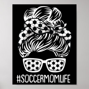 Soccer Mum Life Mothers-day Sport Lover Mama Mummy Poster