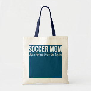 Soccer Mum Like A Normal Mum But Cooler Tote Bag