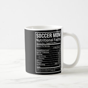 Soccer Mum Ll Mum Nutritional Facts Funny Mothers Coffee Mug