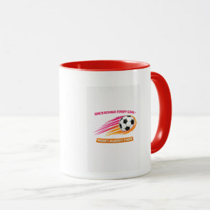 Soccer Mum Mug – She’s Behind Every Goal Mum’s Alw
