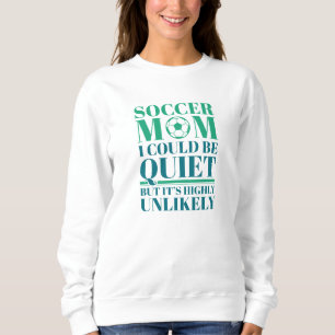 Soccer Mum Quiet Sweatshirt