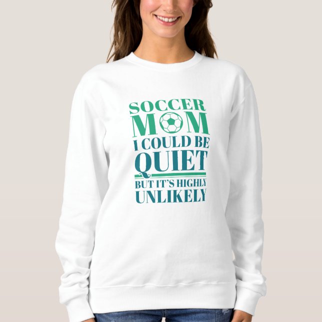 Soccer Mum Quiet Sweatshirt (Front)