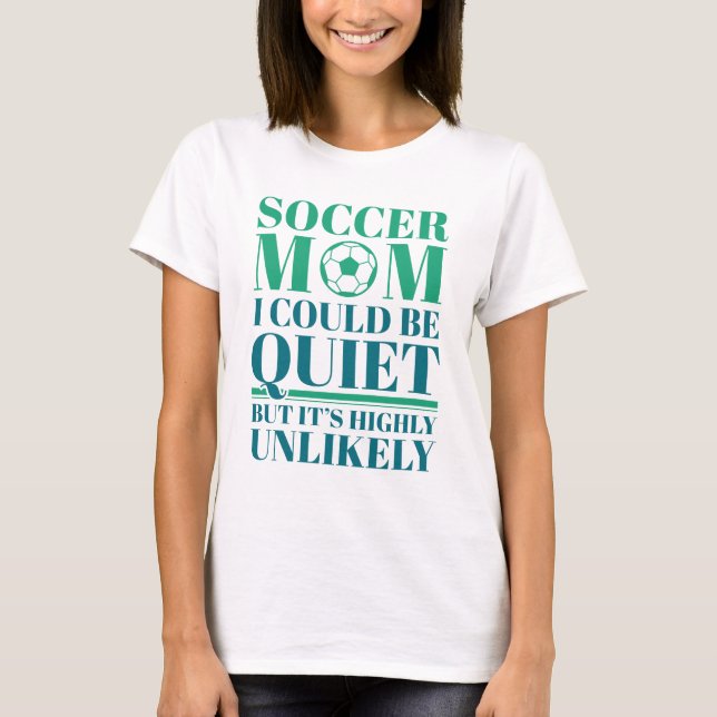 Soccer Mum Quiet T-Shirt (Front)