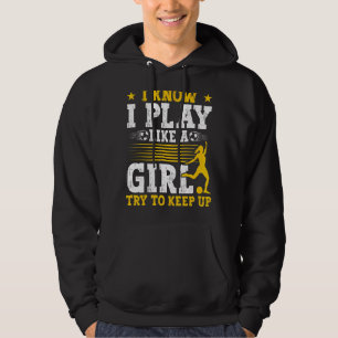 Soccer Mum Soccer   I Know I Play Like A Girl Hoodie