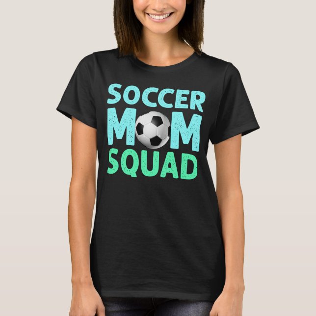 Soccer Mum Squad T-Shirt (Front)