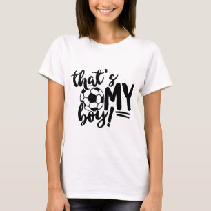 Soccer Mum That's My Boy T-Shirt