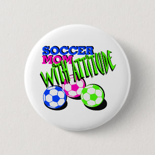 Soccer Mum with Attitude 6 Cm Round Badge