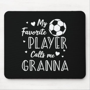 Soccer My Favorite Player Calls Me Granna  Mouse Mat