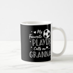 Soccer My Favourite Player Calls Me Granna Coffee Mug