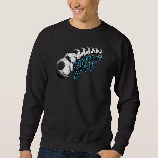 Soccer My Game Original Artwork Sweatshirt (Front)
